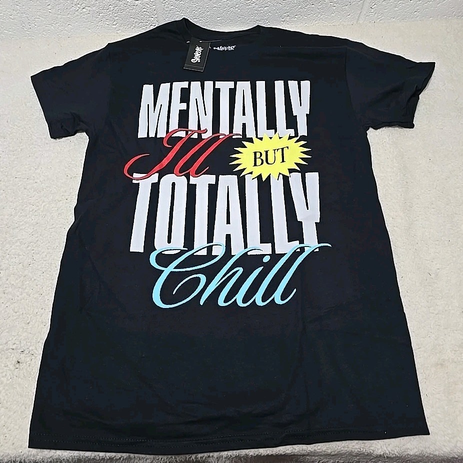 Mentally Ill But Totally Chill Graphic T-Shirt Men’s Size Large (JJ)