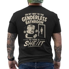 On My Way to The Genderless Bathroom Funny Sarcastic Quote ON BACK T-Shirt