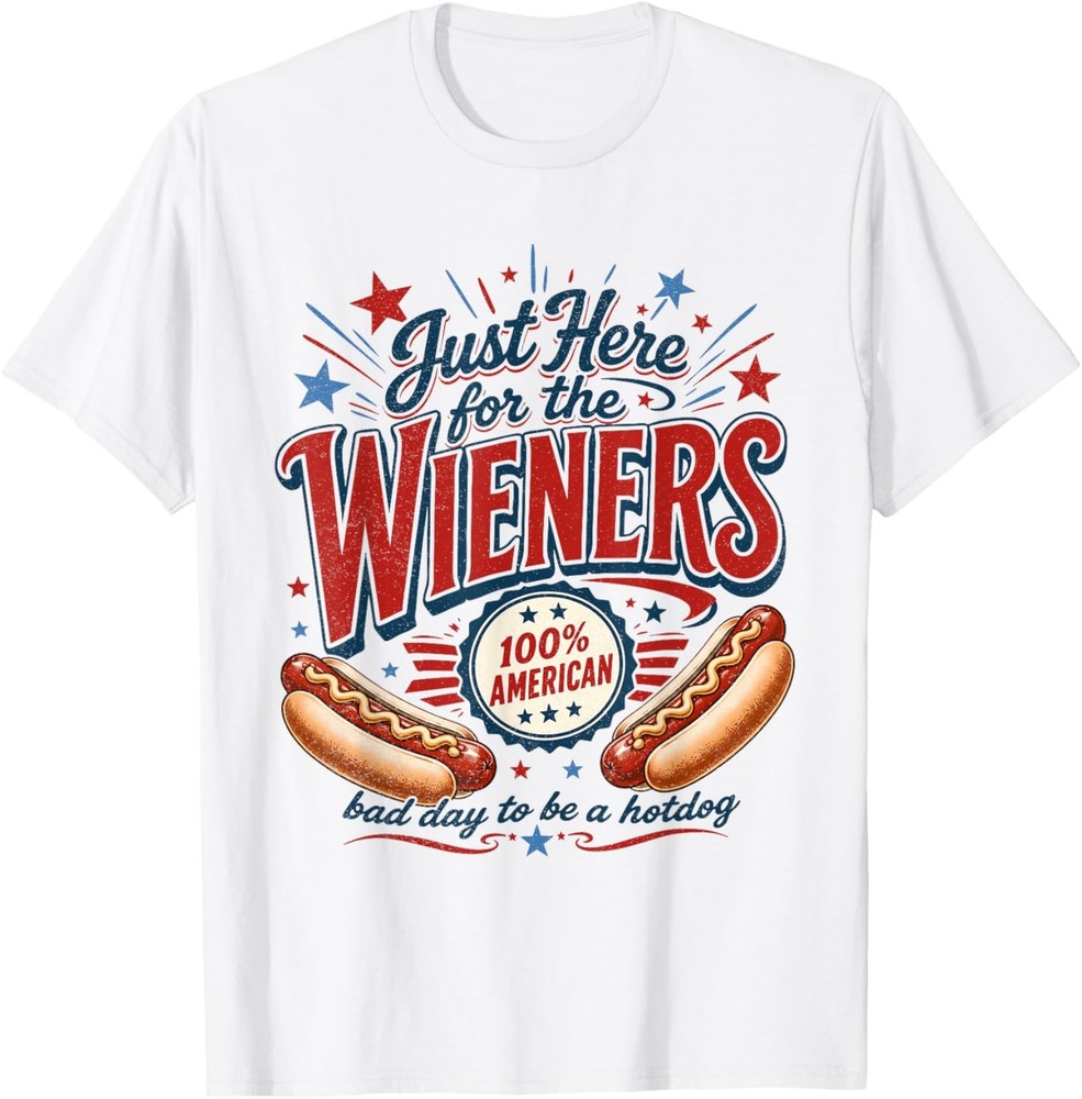 Just Here for The Wieners Funny Hot Dog 4th of July American T-Shirt