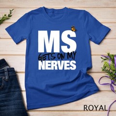 Multiple Sclerosis Gets on my Nerves MS Awareness Unisex T-shirt