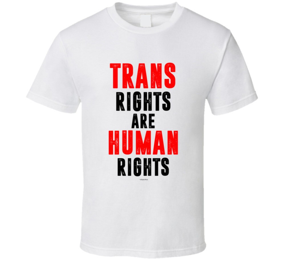 Trans Rights Are Human Rights Lgbtq Trans Gender Community T Shirt
