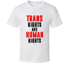Trans Rights Are Human Rights Lgbtq Trans Gender Community T Shirt