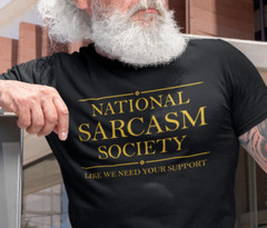 National Sarcasm Society Sarcastic Humor Graphic T-shirt Funny Slogan T Shirt