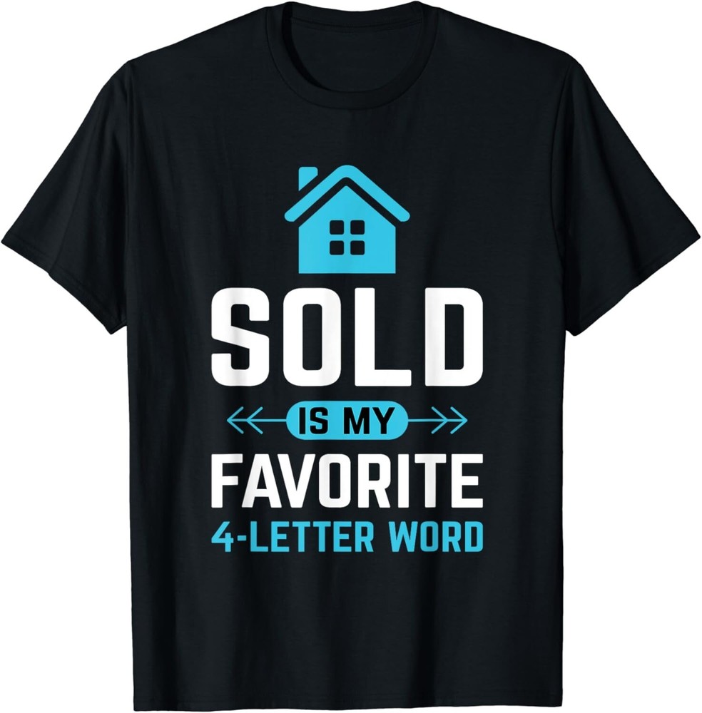 Sold Is My Favorite Word – Realtor & Real Estate Agent Gift Unisex T-Shirt