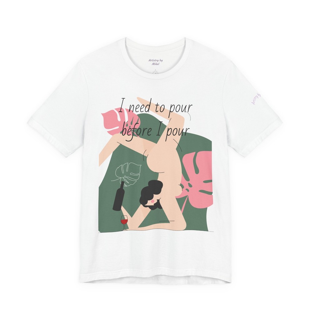 “I Need to Pour” – Custom T‑Shirt for Acrylic Pouring Artists by Mikel Feilen
