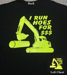 I Run Hoes For Dollar Sign Money Excavator T-shirt Adult Size and Color