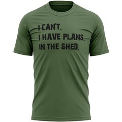 I Can’t have Plans In The Shed Have T Shirt Slogan Birthday Dad Funny Handyma…
