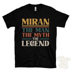 MIRAN THE MAN THE MYTH THE LEGEND T-SHIRT mens name gift for him brother dad son