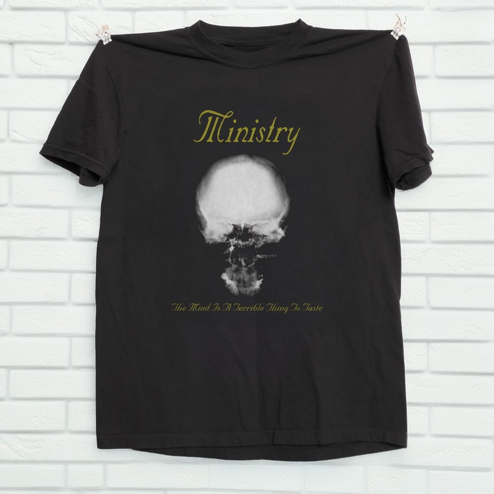 Ministry The Mind Is A Terrible Thing To Taste Classic Unisex T-Shirt Size S-5XL