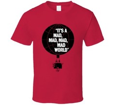 Its A Mad Mad Mad Mad World Classic Movies Fan Parody Poster T Shirt