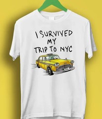 I Survived My Trip To NYC T Shirt New York City Yellow Taxi Meme Gift Funny Tee