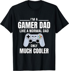 Gamer Dad Like A Normal Dad – Video Game Father T-Shirt Size S-4XL