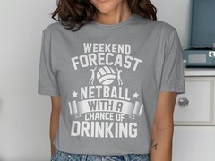 Weekend Forecast Netball With No Chance of Cleaning T-Shirt – Funny Sport Tee