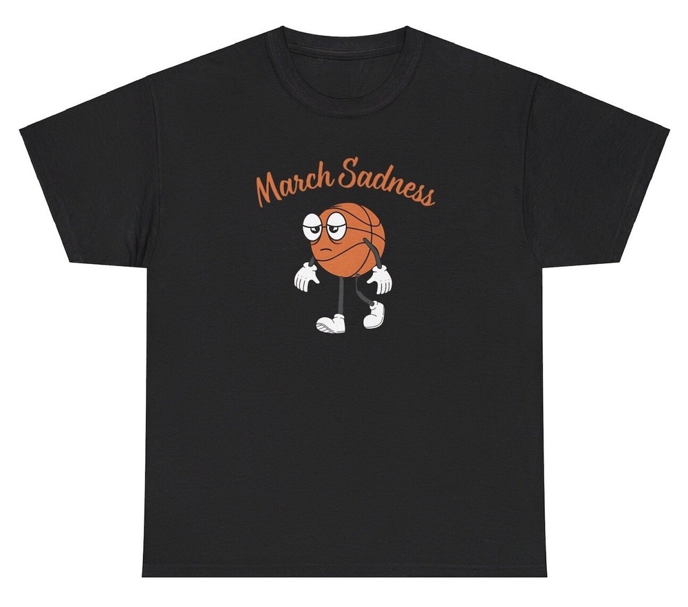 March Sadness TShirt Funny Basketball Tournament Parody Meme Cartoon Graphic Tee