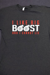 I Like Big Boost And I Cannot Lie T-shirt, soft style L-2XL Black, Gray, White