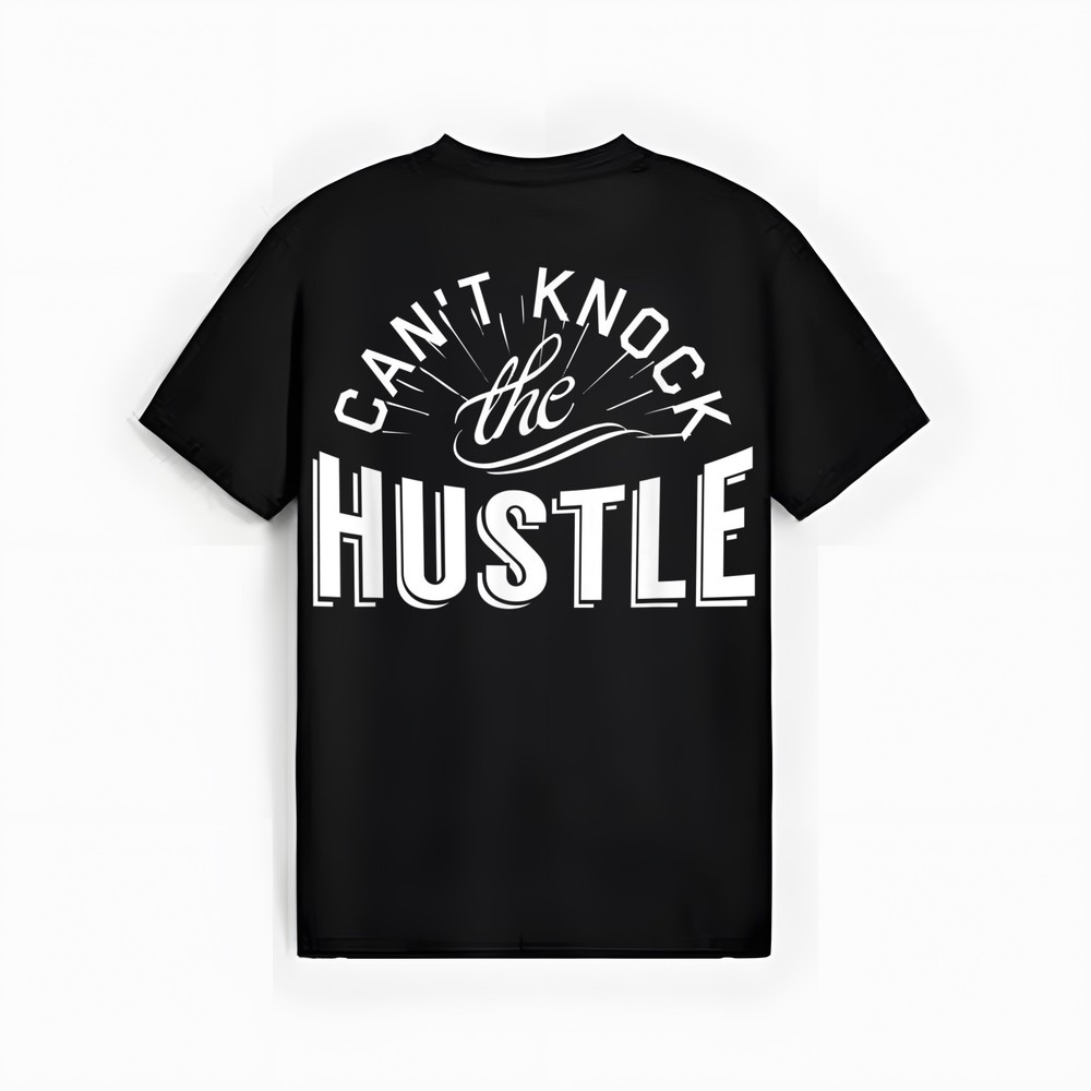 Can’t Knock The Hustle T-Shirt