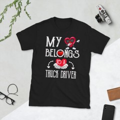 My Heart Belongs To Truck DriverValentines Day T-Shirt Couples Gift T-Shirt