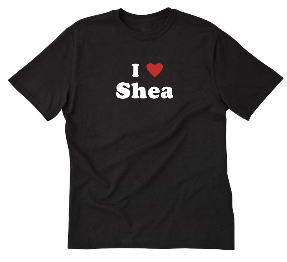 I Love Shea T-shirt I Heart Shea Shirt Short Sleeve Tee Name Gift