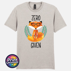 Zero Fox Given Graphic Tee Funny Printed Slogan T-Shirt Zen Fox Print Fun Gift