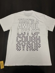That’s a Awful Lot of Cough Syrup white tee