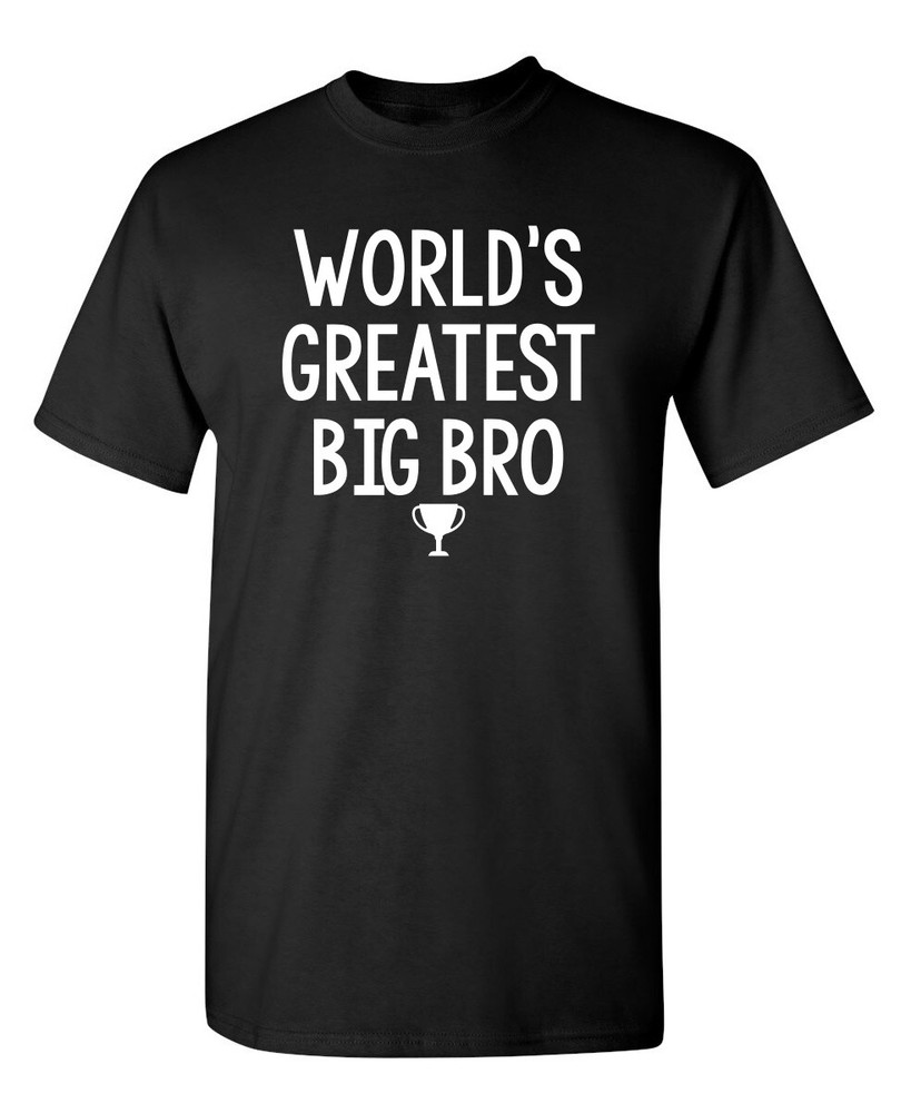 Great Brother Sarcastic Humor Novelty Graphic Super Soft Ring Spun Funny T Shirt