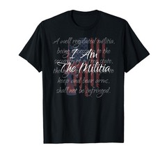 I Am The Militia Pro 2nd Amendment Proud American Flag Gift T-Shirt Small