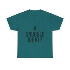 A SNUGGLE WHAT? — Real Talk Series