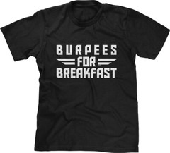 Burpees For Breakfast Workout Gym Exercise Saying Inspirational Quote Mens Tee