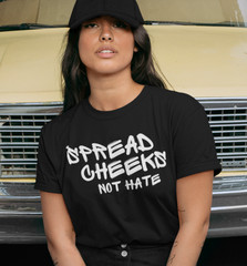 Spread Cheeks Not Hate T SHIRT Funny Inappropriate Butt Sex Joke Dark Humor TEE