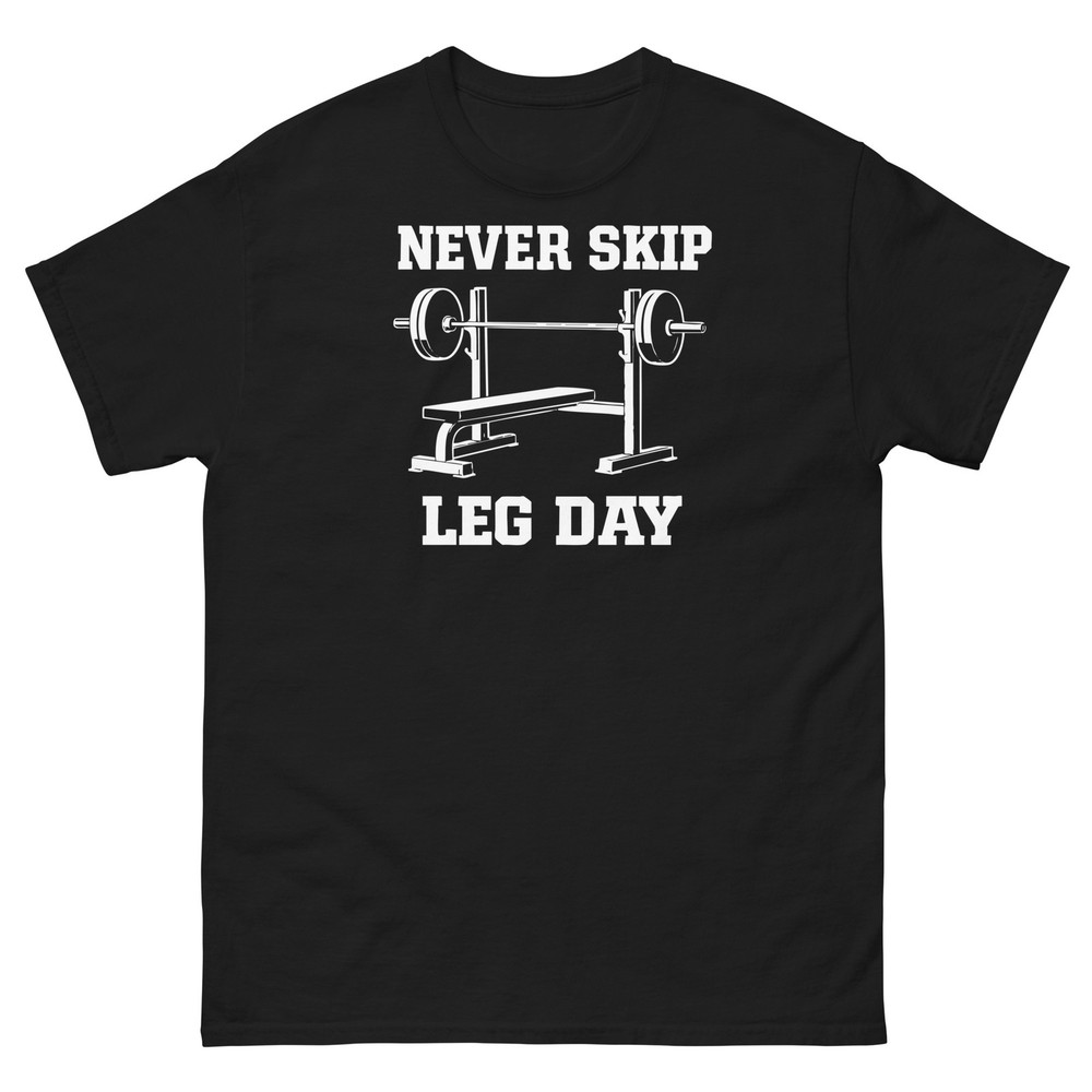 Never Skip Leg Day Gym Shirt Workout Fitness Weightlifting Bench Press Tee