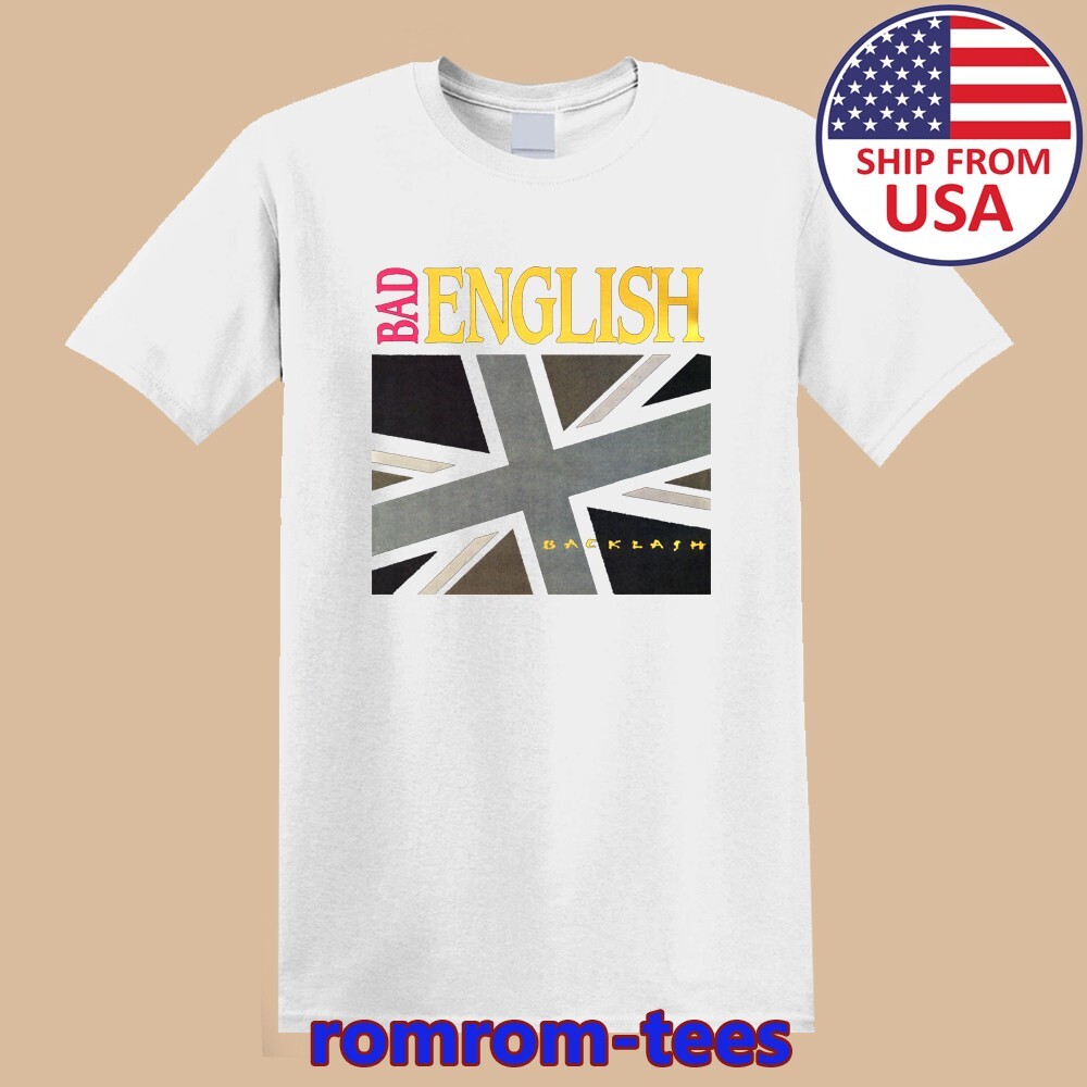 Bad English Backlash White Size S-5XL
