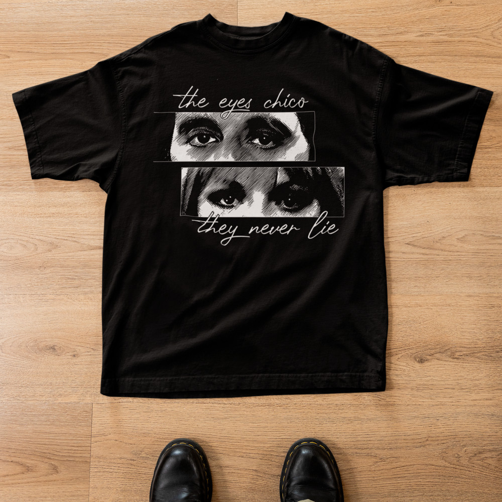 The Eyes Chico They Never Lie Movie Quote Graphic T-Shirt Unisex Tee