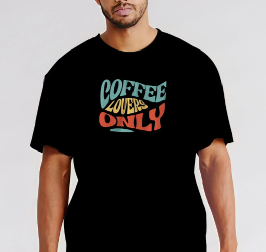 COFFEE LOVERS ONLY – T-Shirt Size S-5XL