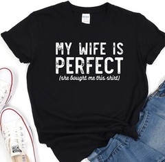 My Wife Is Perfect Shirt, Husband T-Shirt, Gift For Fathers Day, Shirt For Dad