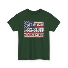 That’s What I Do I Fix Stuff I Know Things July Unisex T-Shirt