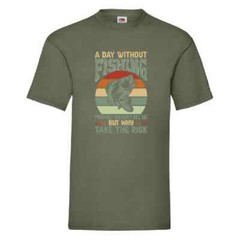 A Day Without Fishing Probably Wouldn’t Kill Me But Why Take The Risk Small-2XL
