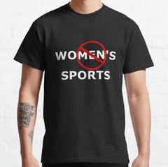 No men In Women’s Sports Classic T-Shirt
