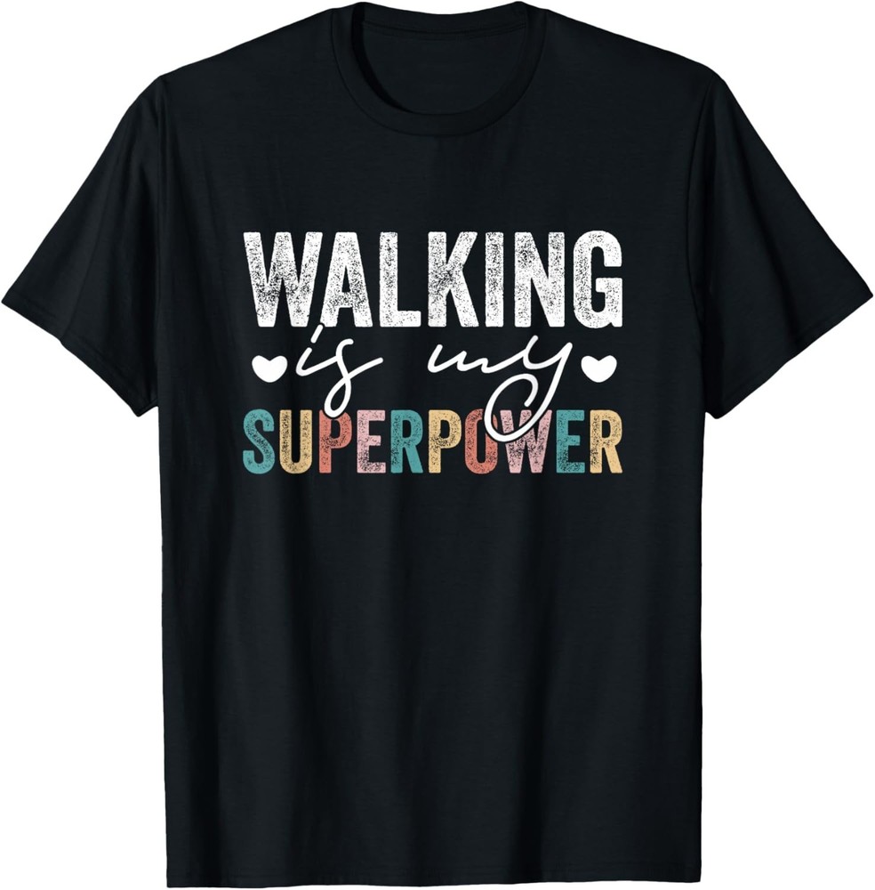 Walking is My Superpower Funny Walking Quote Men Women Gift Unisex T-Shirt