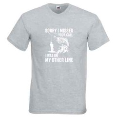 Fishing Sorry Missed Call Line Humour Novelty T Shirt Various Colours And Sizes