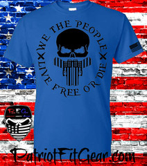 t-shirt, We Teh People, Live Free Or Die, Gun Rights, Skull,Patriotic,Custom tee