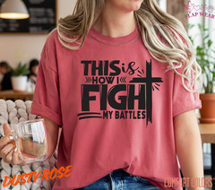 Unisex This Is How I Fight T-Shirt, Men T shirt,Women T shirt Gift Christian Top
