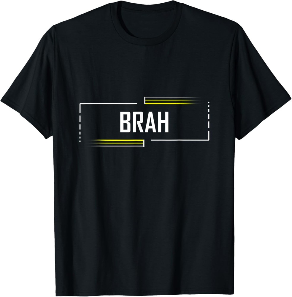 Brah Meme Shirt Funny Saying Brother Greeting Teens Boys Men T-Shirt