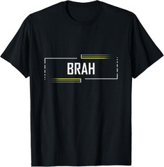 Brah Meme Shirt Funny Saying Brother Greeting Teens Boys Men T-Shirt