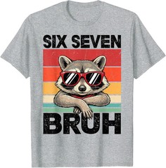 Funny 67 Meme 6 7 Six Seven Bruh Raccoon Unisex T-Shirt