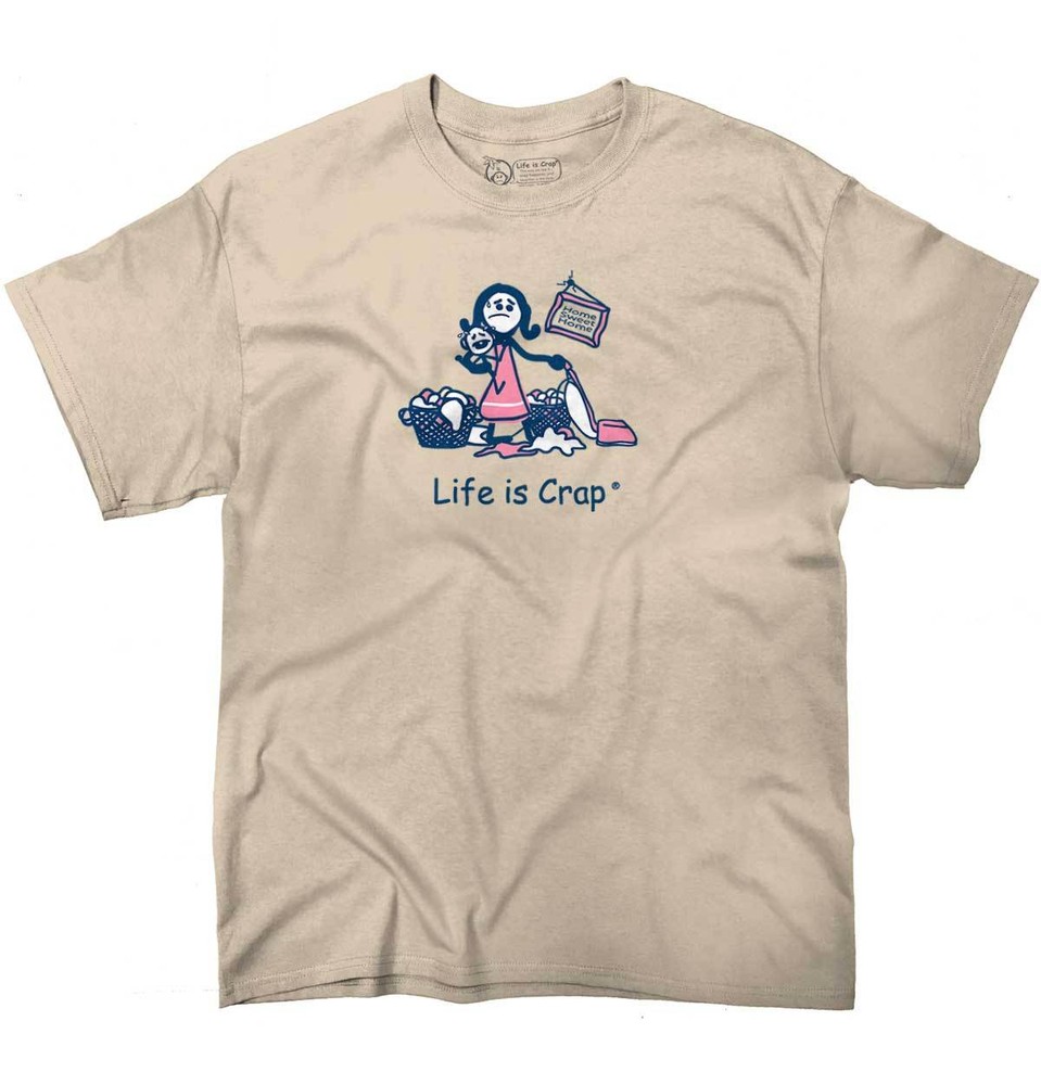 Life is Crap Stay At Home Mom Mothers Day Womens Graphic Crewneck T Shirt Tee
