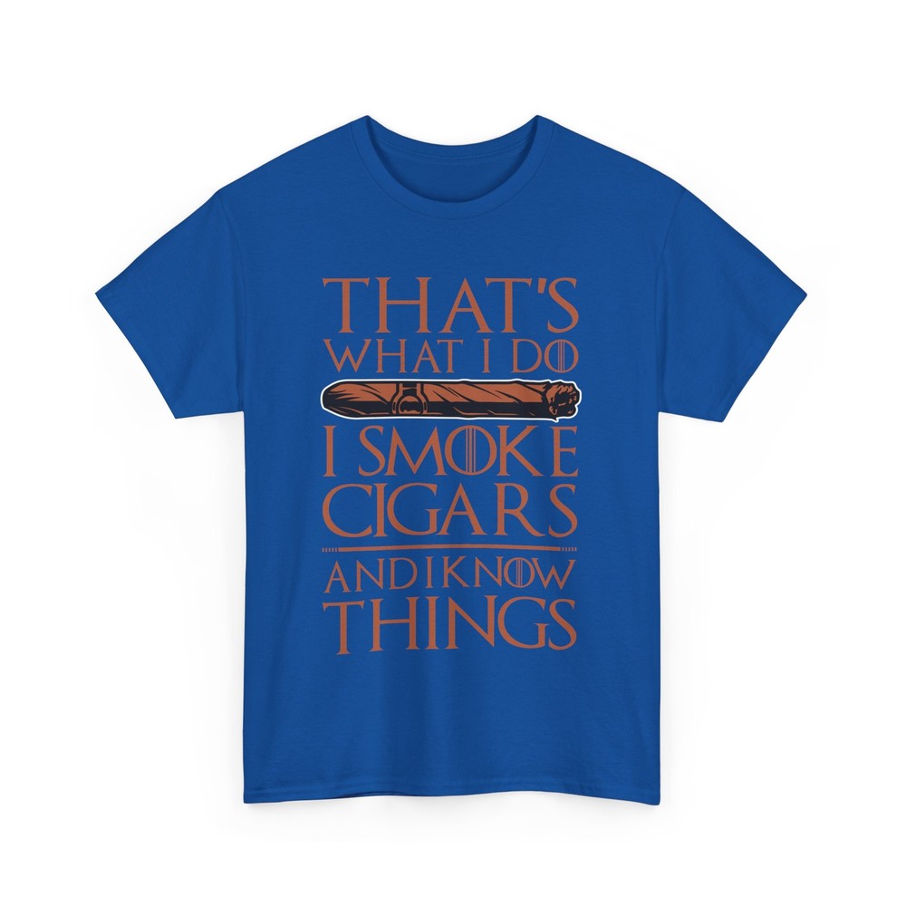 I Smoke Cigars And I Know Things T-Shirt | Cool & Relaxed Look