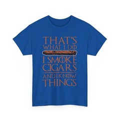 I Smoke Cigars And I Know Things T-Shirt | Cool & Relaxed Look