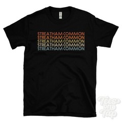 STREATHAM COMMON REPEATED RETRO STYLE T-SHIRT mens & womens uk place name gift