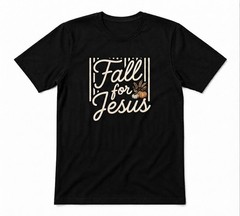 Fall For Jesus Christian Thanksgiving Faith Unisex Tee Black T-shirt