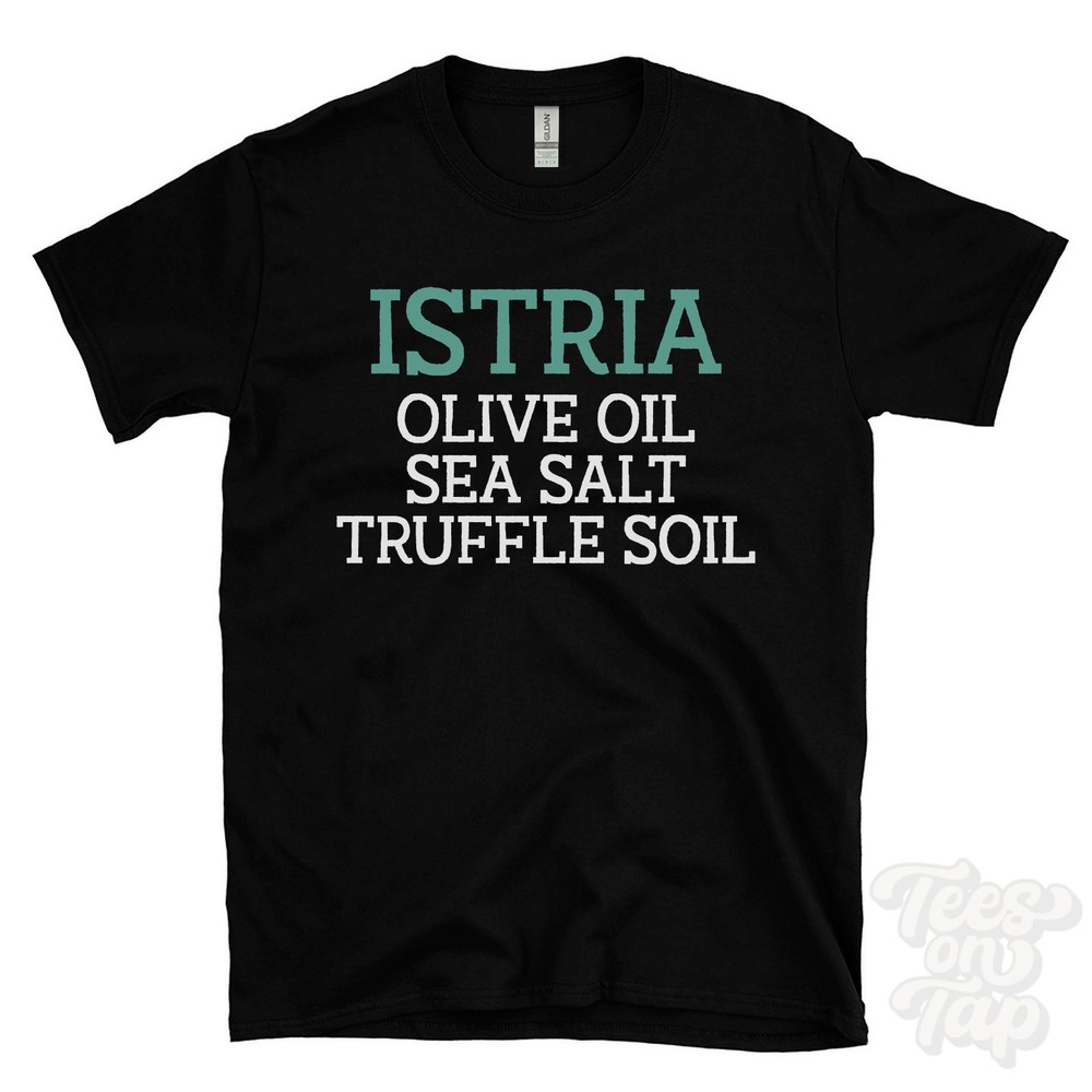 ISTRIA OLIVE OIL SEA SALT TRUFFLE SOIL T-SHIRT adriatic peninsula | croatia